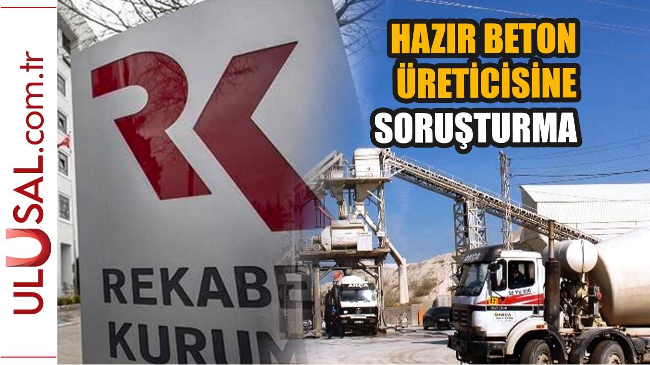 3 Beton Firması Rekabet Kurulu'nun Merkezine Alındı!