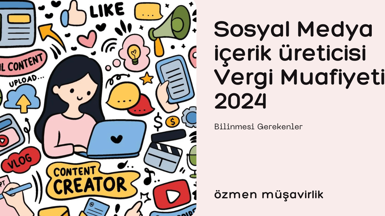 Dijital İçerik Üreticileri İçin Vergi İstisnası Genişledi: 2024'te Neler Değişti?