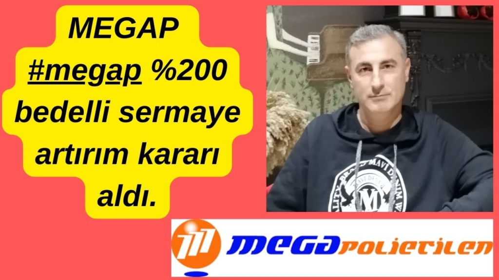 MEGAP Bedelli Sermaye Artırımı Geliri 460 Milyon TL Olacak