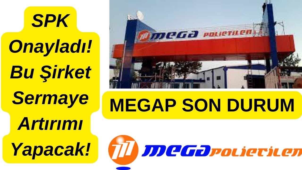 MEGAP Bedelli Sermaye Artırımı Geliri 460 Milyon TL Olacak