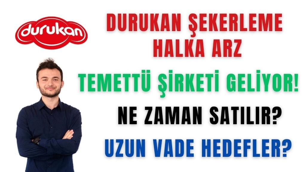 Durukan Şekerleme'nin Halka Arzına 2,4 Milyar TL Talep: 698 Bin Başvuru