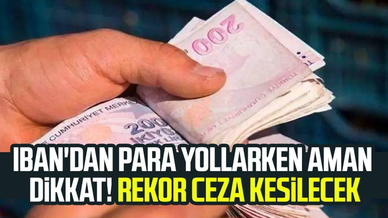 IBAN Tahsilatında 250 Milyon TL Ceza: İşletmeler Dikkat!