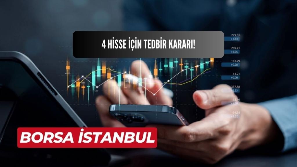 BİST'ten 4 Hisseye Kredili İşlem Tedbiri!