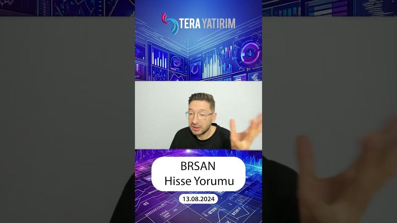 BRSAN Hisse Analizi: Teknik Veriler ve 2024 Bilanço Değerlendirmesi