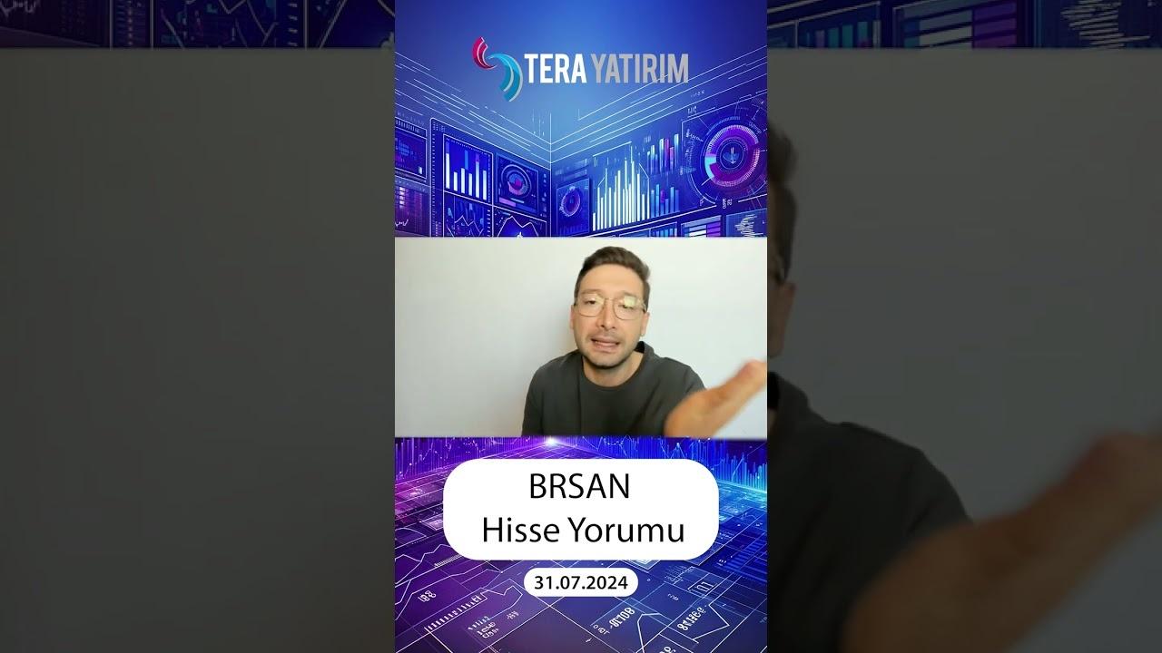 BRSAN Hisse Analizi: Teknik Veriler ve 2024 Bilanço Değerlendirmesi