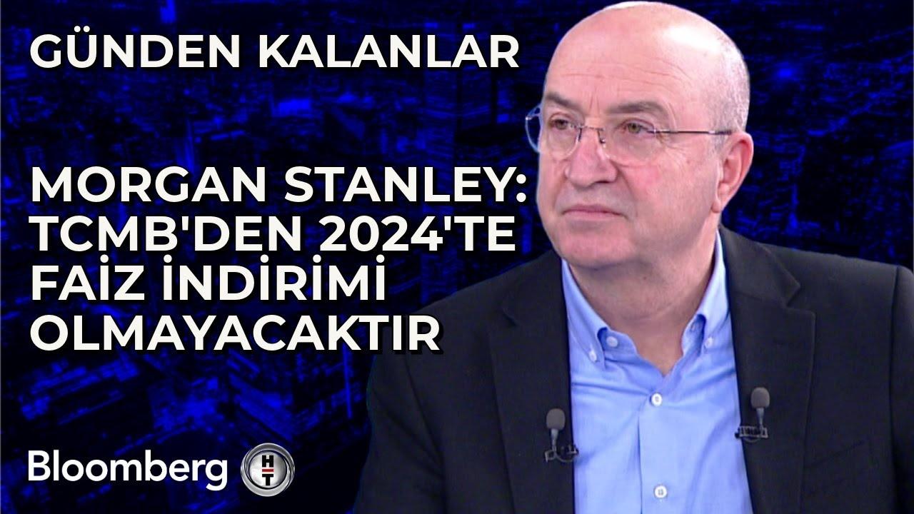 Morgan Stanley: Türkiye'de Faiz İndirimi Beklentisi Zayıfladı, Enflasyon Yükseliyor