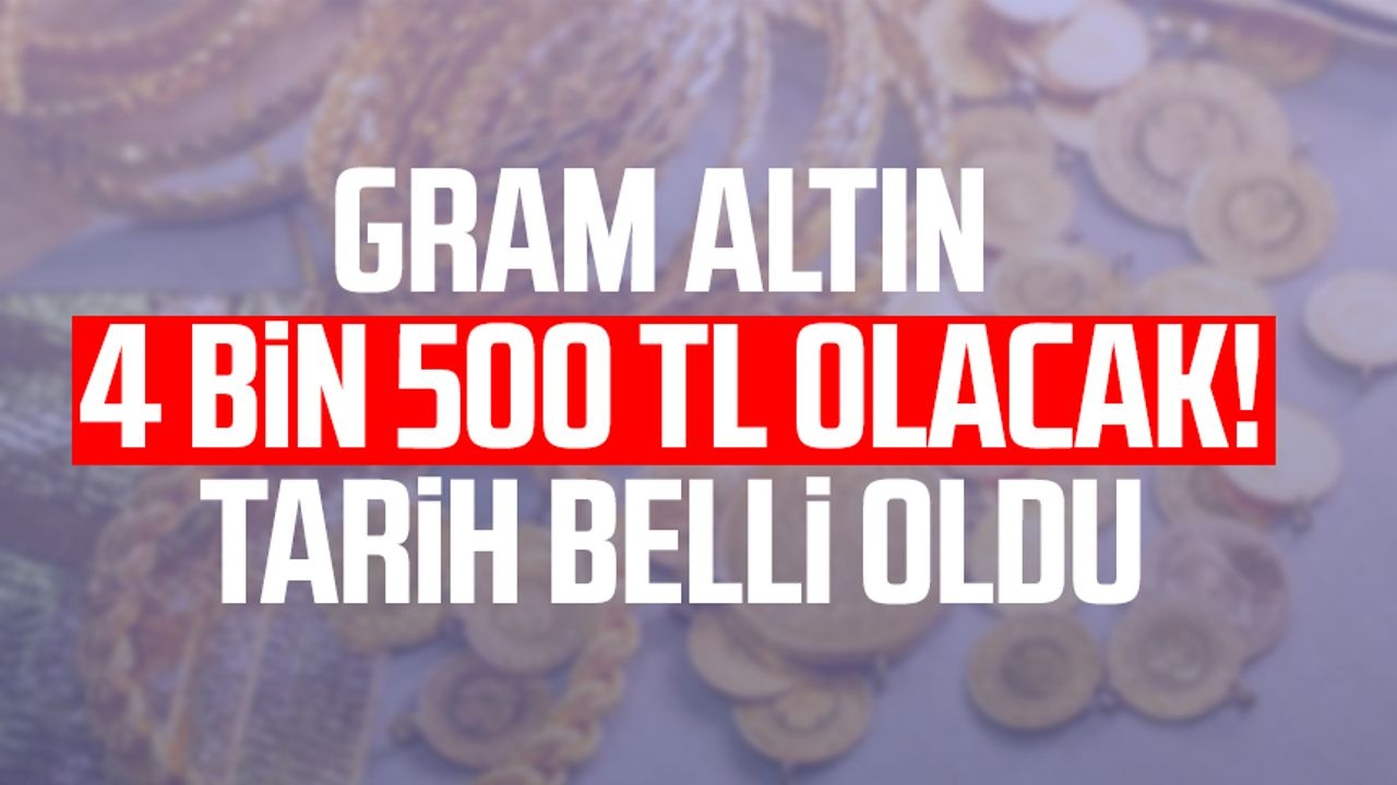 Gram Altın 4.500 TL'ye Ne Zaman Gelecek? Uzmanlardan Çarpıcı Tahmin!