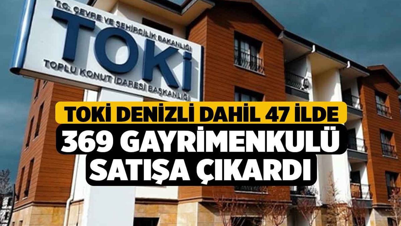 TOKİ'den 47 İlde 369 Konut Satışı: Başvurular İnternet Üzerinden