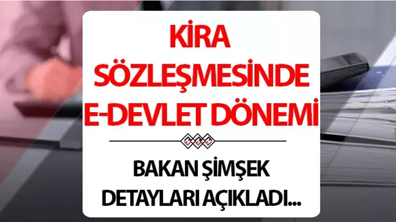 Kira Sözleşmeleri 2025'te Dijitalleşiyor: e-Devlet'te İki Aşamalı Sistem