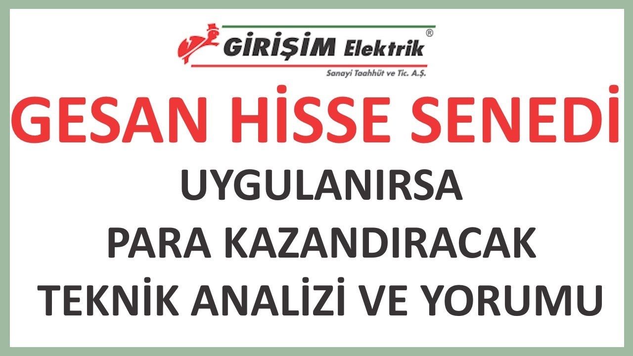 GESAN Hisse Analizi: 38,16 TL Seviyesi Kritik