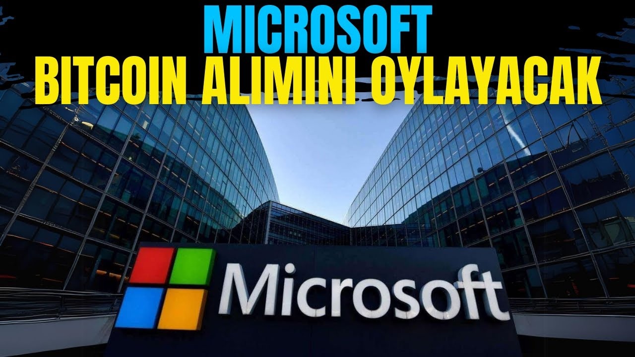 Microsoft, 10 Milyar Dolarlık Bitcoin Yatırım Önerisini Oylayacak!