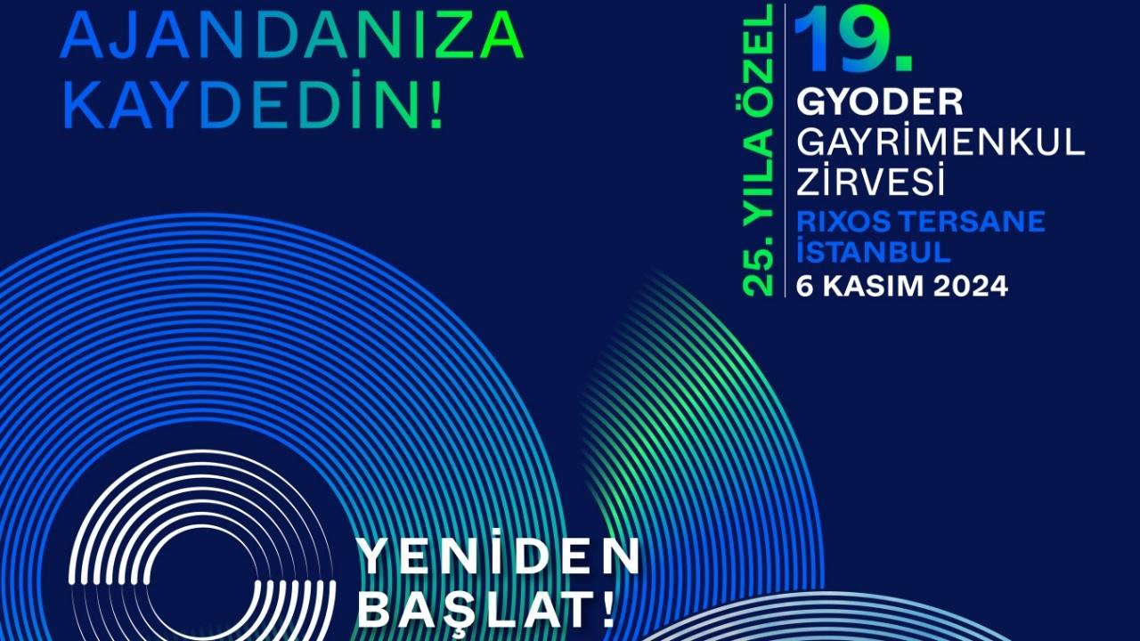 19. GYODER Gayrimenkul Zirvesi: Sektör Yeniden Başlıyor