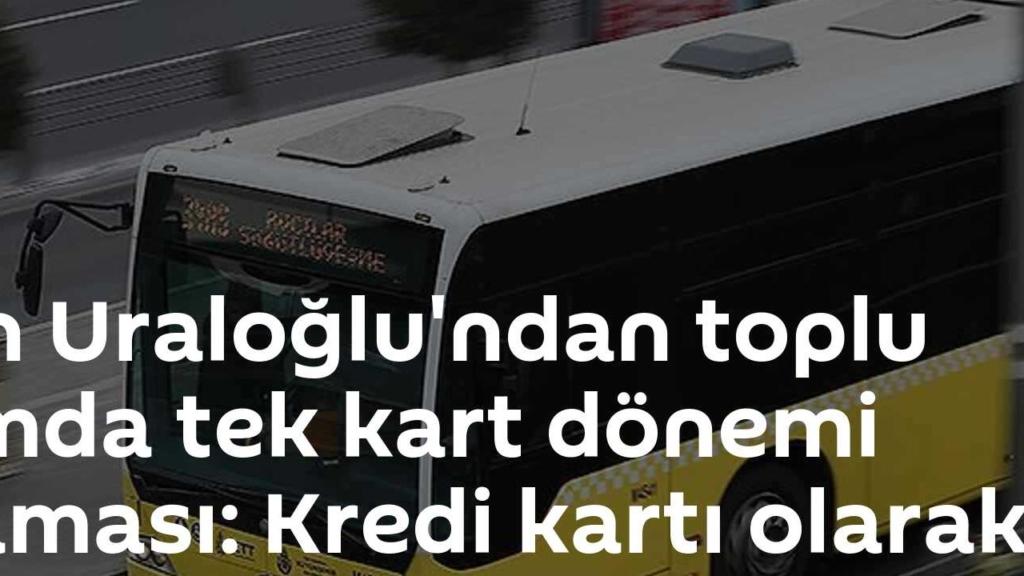 Tek Kartla Tüm Türkiye'de Toplu Taşıma: 'Türkiye Kart' Projesi Başlıyor