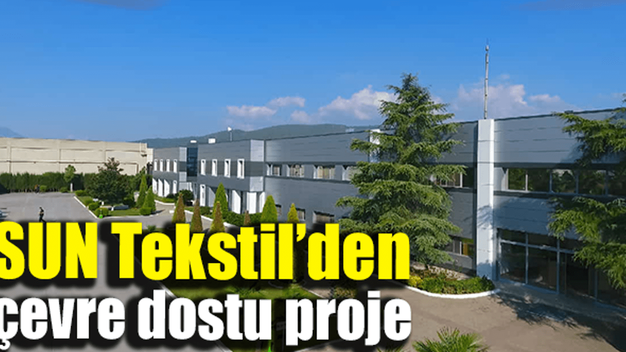 Sun Tekstil 1.382 Kişiyle Yeni Üretim Tesisi'nde