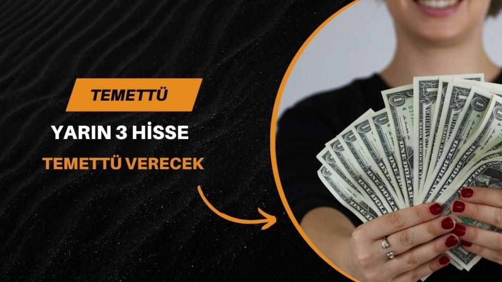 3 Hisse Yarın Temettü Veriyor!