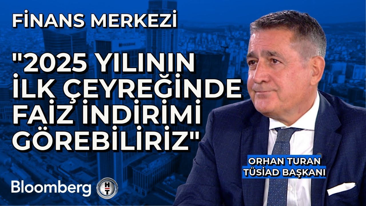 TÜSİAD Başkanı: 2025'te Faiz İndirimi Beklentisi