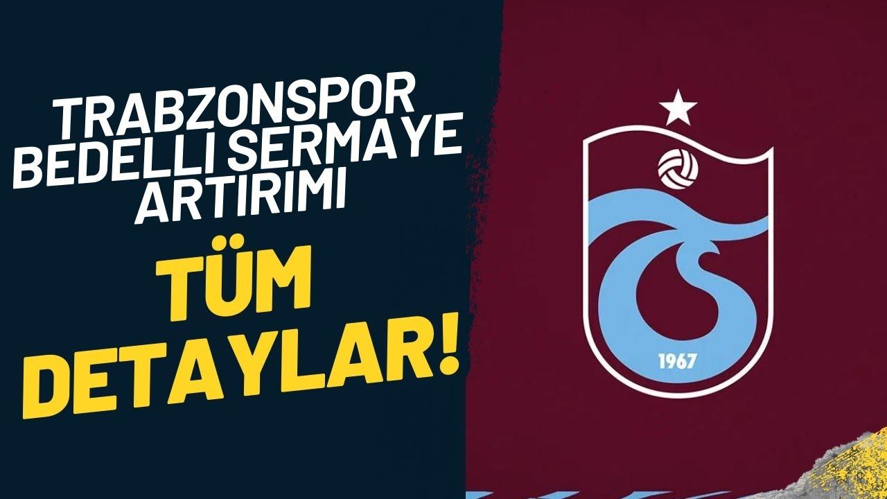 Trabzonspor'dan 7.5 Milyar TL'lik Sermaye Artışı