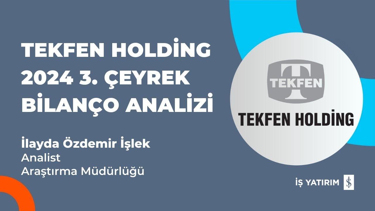 Tekfen Holding 2024 3. Çeyrek Bilançosunda 42.7 Milyar TL Net Satış