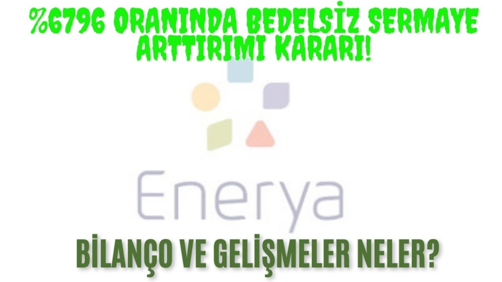 Enerya Enerji'den Rekor Bedelsiz Sermaye Artırımı: 96,55