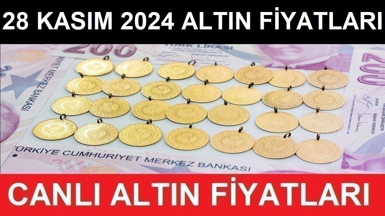 28 Kasım 2024 Altın Fiyatları: Çeyrek, Gram, Ons