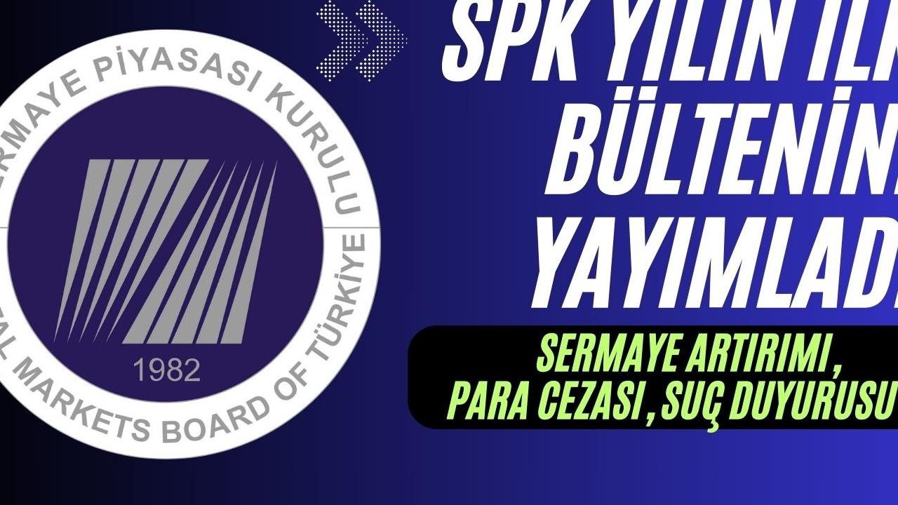 SPK'dan 10 Sermaye Artırımı Onayı ve 4 Ceza!