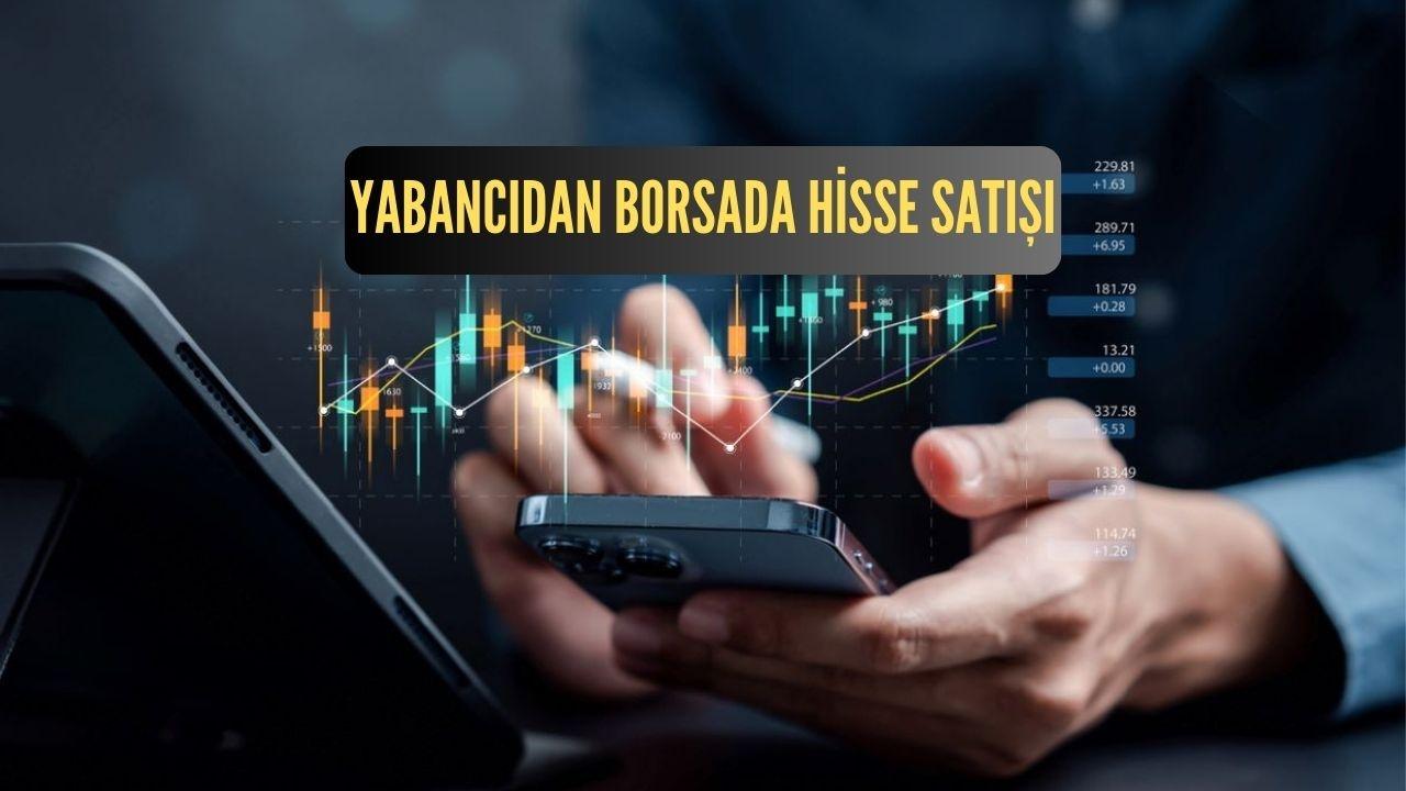 Yabancı Yatırımcılar Borsada 2 Haftadır Hisse Alıyor