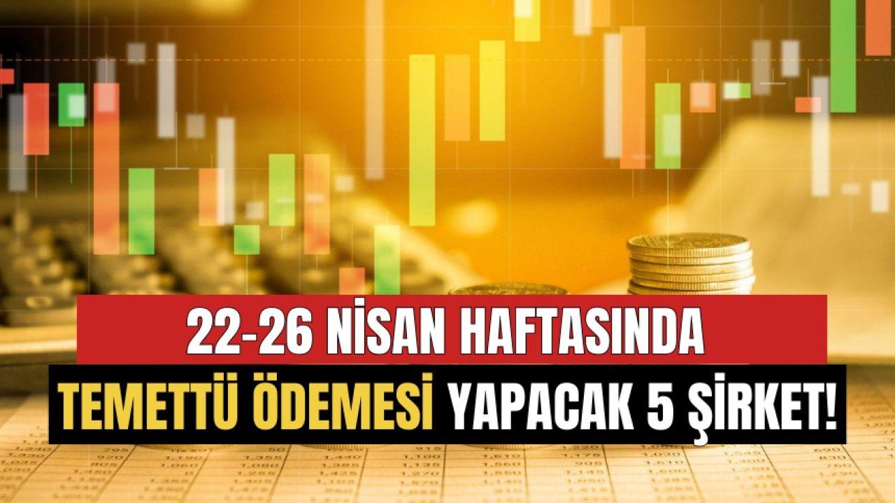 22 Şirket Yıl Sonunda Temettü Dağıtacak!