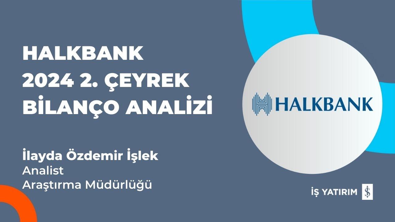 Halkbank 2024 3. Çeyrek Kâr Beklentisi 2.6 Milyar TL