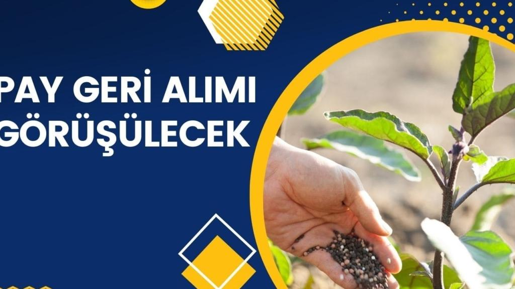 Gübretaş Olağanüstü Genel Kurulda 2 Kritik Karar Alacak