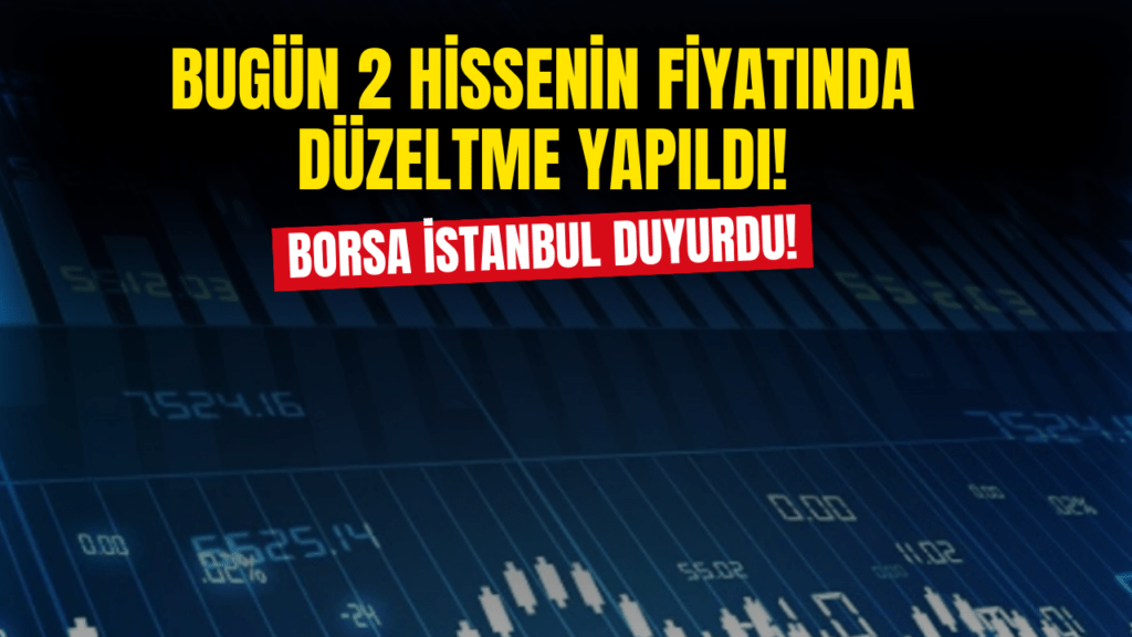 2 Hissede Fiyat Düzeltmesi: İşte Detaylar