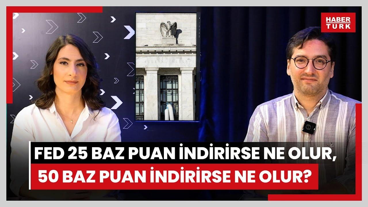 7 Maddede Fed'in Faiz Kararı ve Piyasa Beklentileri