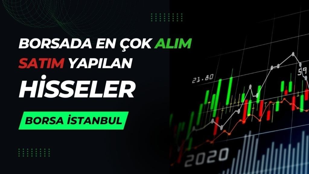 Borsa İstanbul'da 10 Ocak'ta En Çok İşlem Gören 10 Hisse